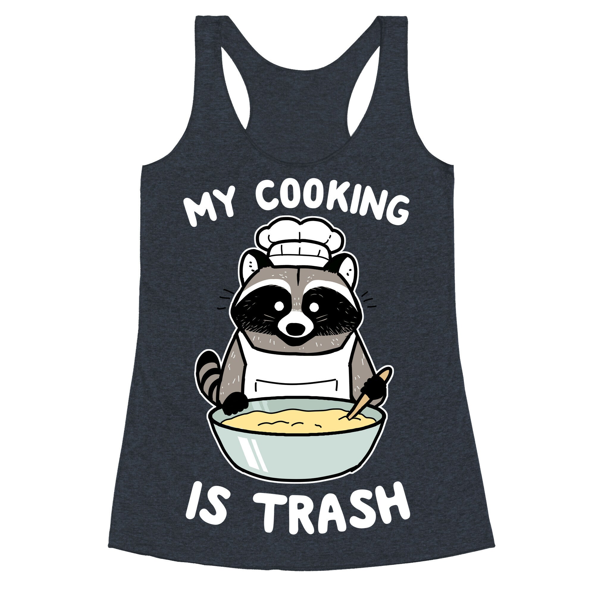 My Cooking Is Trash Racerback Tank